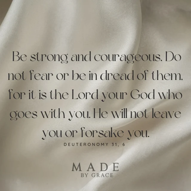 Be strong and courageous. Do not fear or be in dread of them. for it is the Lord your God who goes with you. He will not leave you or forsake you. Deuteronomy 31,6 🙏🏼

#BibleVerse #BibleScripture #Psalm #PsalmOfTheDay #JesusIsKing #GodIsGood#BlessedWardrobe #MadeByGrace